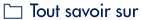 Tout savoir sur