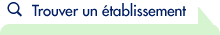 Trouver un établissement